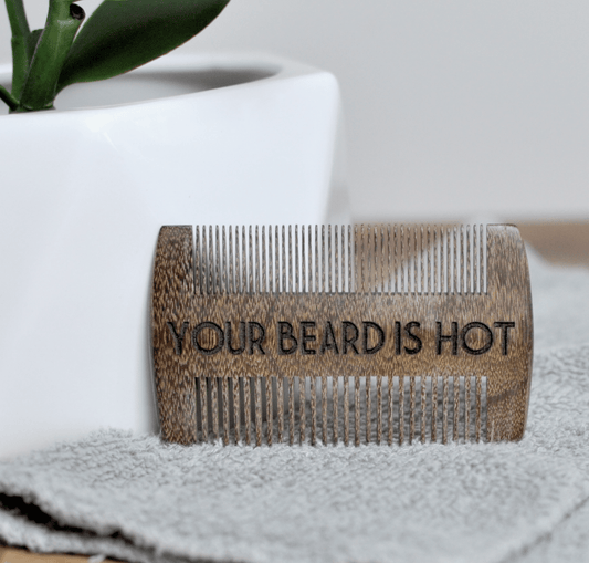 Beard Comb- Your Beard Is Hot